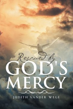 Rescued by God's Mercy - Vander Wege, Judith