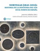 Nortegas, 1845-2021 : historia de la industria del gas en el norte de España