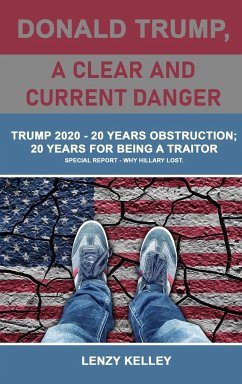 Donald Trump, a Clear and Current Danger - Kelley, Lenzy