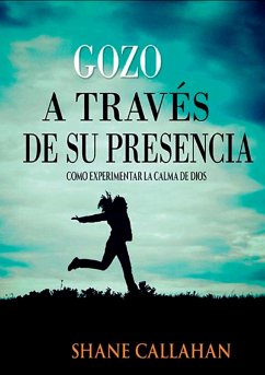 Gozo A Traves De Su Presencia - Callahan, Shane