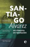 Santiago Álvarez: un cineasta en revolución (eBook, ePUB)