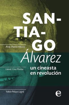 Cover Santiago Álvarez: un cineasta en revolución (eBook, ePUB)
