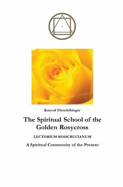 The Spiritual School of the Golden Rosycross - Dietzfelbinger, Konrad