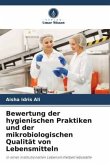 Bewertung der hygienischen Praktiken und der mikrobiologischen Qualität von Lebensmitteln