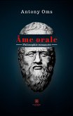 Âme orale: Philosophie romancée