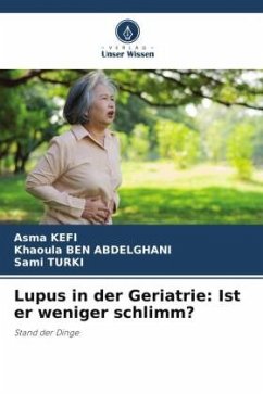 Lupus in der Geriatrie: Ist er weniger schlimm? - KEFI, Asma;BEN ABDELGHANI, Khaoula;Turki, Sami