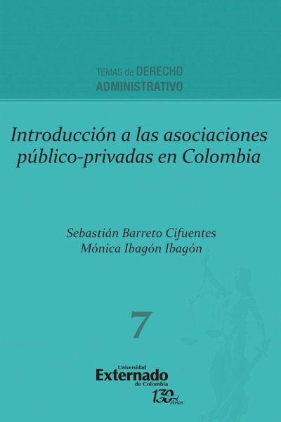 Introducción a las Asociaciones Público-Privadas en Colombia (eBook, PDF) Introducción a las Asociaciones Público-Privadas en Colombia (eBook, PDF)