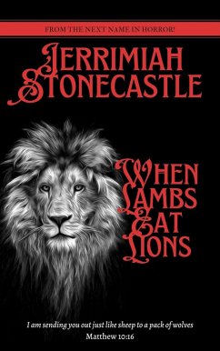 When Lambs Eat Lions (eBook, ePUB) - Stonecastle, Jerrimiah