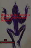 Where in the World is Xavier Cockroachal Damon? (eBook, ePUB)