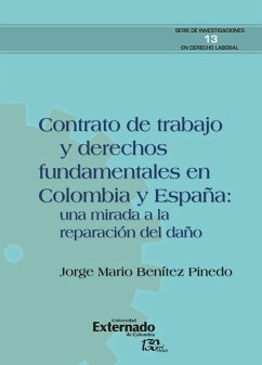 Contrato de trabajo y derechos fundamentales en colombia y españa: una mirada a la reparación del daño (eBook, PDF) - Benítez Pinedo, Jorge Mario
