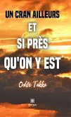 Un cran ailleurs et si près qu&quote;on y est (eBook, ePUB)