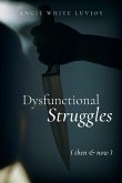 Dysfunctional Struggles