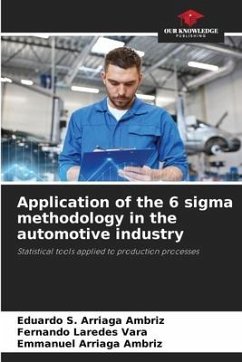 Application of the 6 sigma methodology in the automotive industry - Arriaga Ambriz, Eduardo S.;Laredes Vara, Fernando;Arriaga Ambriz, Emmanuel