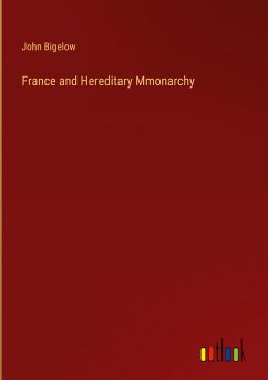 France and Hereditary Mmonarchy - Bigelow, John