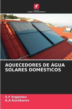 AQUECEDORES DE ÁGUA SOLARES DOMÉSTICOS - Ergashev, S.F;Kuchkarov, A.A