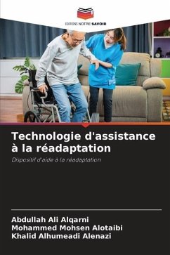 Technologie d'assistance à la réadaptation - Alqarni, Abdullah Ali;Alotaibi, Mohammed Mohsen;Alenazi, Khalid Alhumeadi