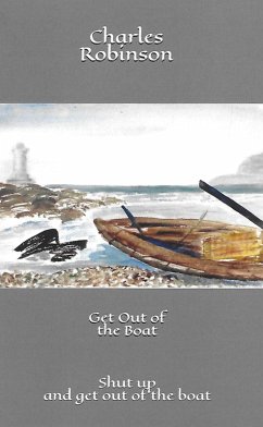 Get out of the Boat Shut Up and Get Out of the Boat (eBook, ePUB) - Robinson, Charles