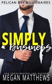 Simply Business (Pelican Bay Billionaires, #3) (eBook, ePUB)