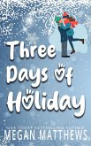 Three Days of Holiday (Pelican Bay Orchards, #3) (eBook, ePUB)
