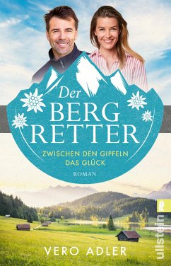 Zwischen den Gipfeln das Glück / Der Bergretter Bd.1 (eBook, ePUB) - Adler, Vero