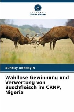 Wahllose Gewinnung und Verwertung von Buschfleisch im CRNP, Nigeria - Adedoyin, Sunday