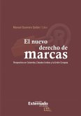 El nuevo derecho de marcas perspectiva en colombia estados unidos y la union europea (eBook, PDF)