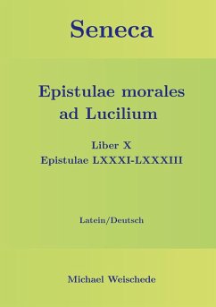 Seneca - Epistulae morales ad Lucilium - Liber X Epistulae LXXXI - LXXXIII (eBook, ePUB)