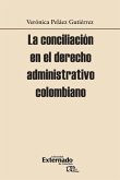 La conciliación en el derecho administrativo colombiano (eBook, PDF)