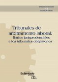 Tribunales de arbitramento laboral: límites jurisprudenciales a los tribunales obligatorios (eBook, PDF)
