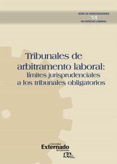 Tribunales de arbitramento laboral: límites jurisprudenciales a los tribunales obligatorios (eBook, PDF) - Autores, Varios