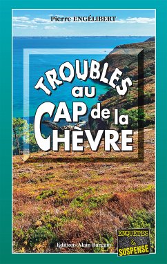 Troubles au Cap de la Chèvre (eBook, ePUB) - Engélibert, Pierre