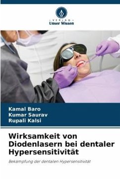 Wirksamkeit von Diodenlasern bei dentaler Hypersensitivität - Baro, Kamal;Saurav, Kumar;Kalsi, Rupali