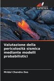 Valutazione della pericolosità sismica mediante modelli probabilistici