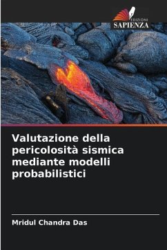 Valutazione della pericolosità sismica mediante modelli probabilistici - Chandra Das, Mridul