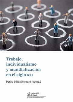 Trabajo, individualismo y mundialización en el siglo XXI - Pérez Herrero, Pedro