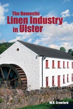 The Domestic Linen Industry in Ulster - Crawford, W. H.