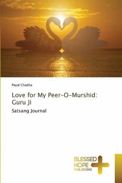 Love for My Peer-O-Murshid: Guru Ji - Chadha, Payal
