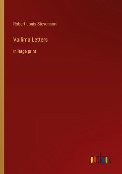 Vailima Letters - Stevenson, Robert Louis