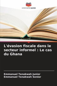 L'évasion fiscale dans le secteur informel : Le cas du Ghana - Tenakwah Junior, Emmanuel;Tenakwah Senior, Emmanuel