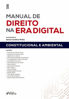 Manual de direito na era digital - Constitucional e ambiental (eBook, ePUB) - Schaal, Flavia Mansur Murad; Vilhena, Pedro; Quinelato, Pietra; Silva, Rodrigo Gugliara da; Beçak, Rubens; Junquilho, Tainá Aguiar; Barros, Vinicius Reis de; Shahini, Vyctoria Helena Meira; Castro, Guilherme de Siqueira; Guerra, Isabella Franco; Jr., João Theotonio Mendes de Almeida; Machado, Luis Felipe Rivitti de Paula; Creuz, Luís Rodolfo Cruz; Vilela, Naiara Aparecida Lima; Cantarini, Paola; Mastrodonato, Patrizia