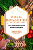 La dieta del bienestar: cómo perder peso rápidamente sin dejar de estar sano (eBook, ePUB)