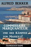 Commissaire Marquanteur und der Kämpfer von Marseille: Frankreich-Krimi (eBook, ePUB)