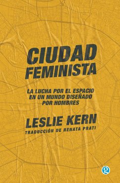 Ciudad feminista (eBook, ePUB) - Kern, Leslie