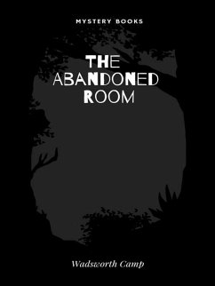 The Abandoned Room (eBook, ePUB) - Camp, Wadsworth