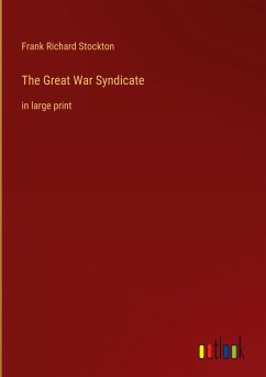 The Great War Syndicate - Stockton, Frank Richard