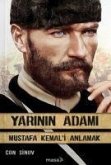 Yarinin Adami - Mustafa Kemal'i Anlamak