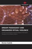DREAM PAEDAGOGY AND ORGANIZED RITUAL VIOLENCE
