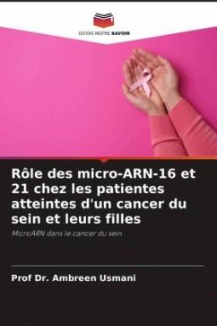 Rôle des micro-ARN-16 et 21 chez les patientes atteintes d'un cancer du sein et leurs filles - Usmani, Ambreen