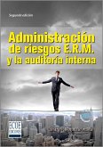 Administración de riesgos E.R.M. y la auditoría interna - 2da edición (eBook, PDF)