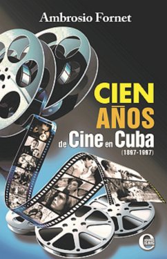 Cien años de cine en Cuba (1897-1997) (eBook, ePUB) - Fornet, Ambrosio